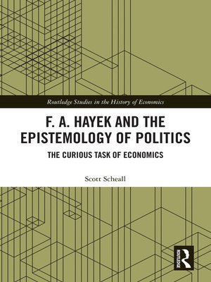 cover image of F. A. Hayek and the Epistemology of Politics